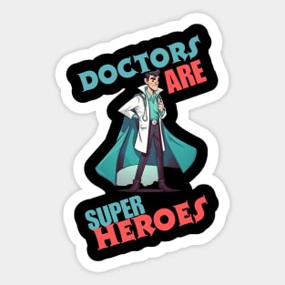 doctors are super heroes Sticker